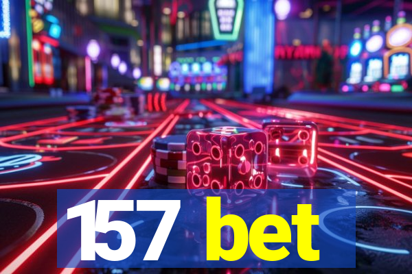 157 bet